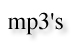 mp3's